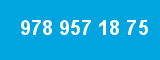 978 957 18 75
